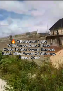 🔥 Strategical 1 plot With Fence @ no 2 Naze Close To Aba Owerri Express Road. Title: Power Of Attorney. Price : 20m