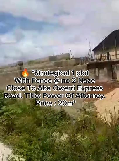 🔥 Strategical 1 plot With Fence @ no 2 Naze Close To Aba Owerri Express Road. Title: Power Of Attorney. Price : 20m